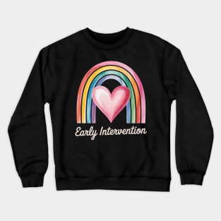 Rainbow Early Intervention Heart Teacher Interventionist Crewneck Sweatshirt